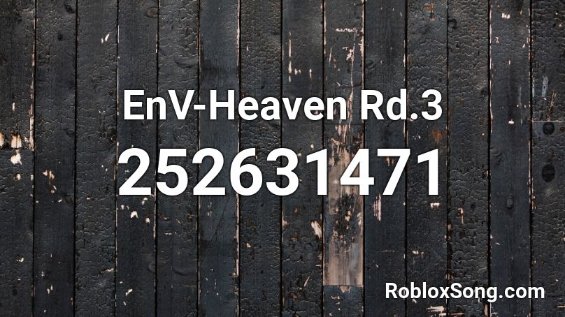 EnV-Heaven Rd.3 Roblox ID