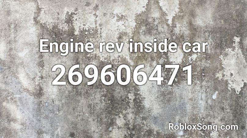 Engine rev inside car Roblox ID