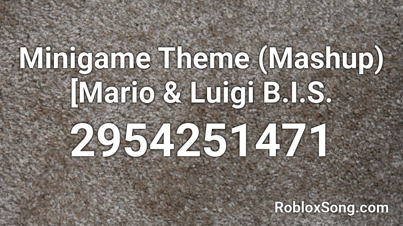 Minigame Theme (Mashup) [Mario & Luigi B.I.S.  Roblox ID
