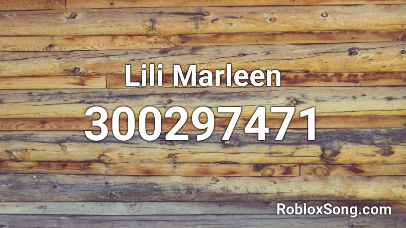 Lili Marleen Roblox ID