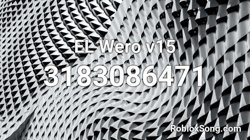 EL Wero v15 Roblox ID