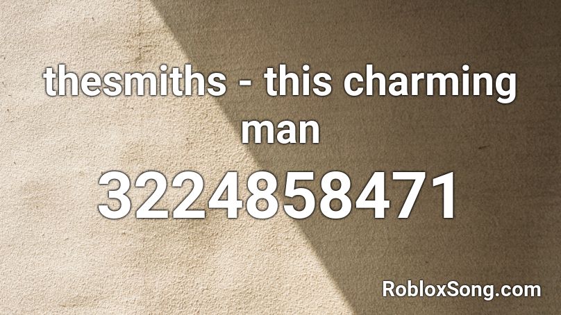 thesmiths - this charming man Roblox ID