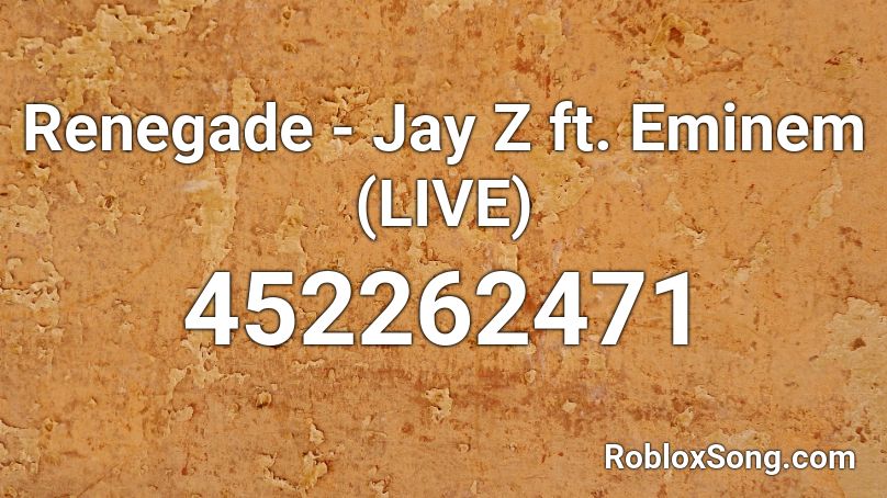 Renegade - Jay Z ft. Eminem (LIVE) Roblox ID