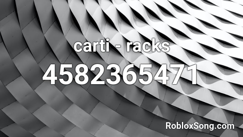 carti - racks Roblox ID