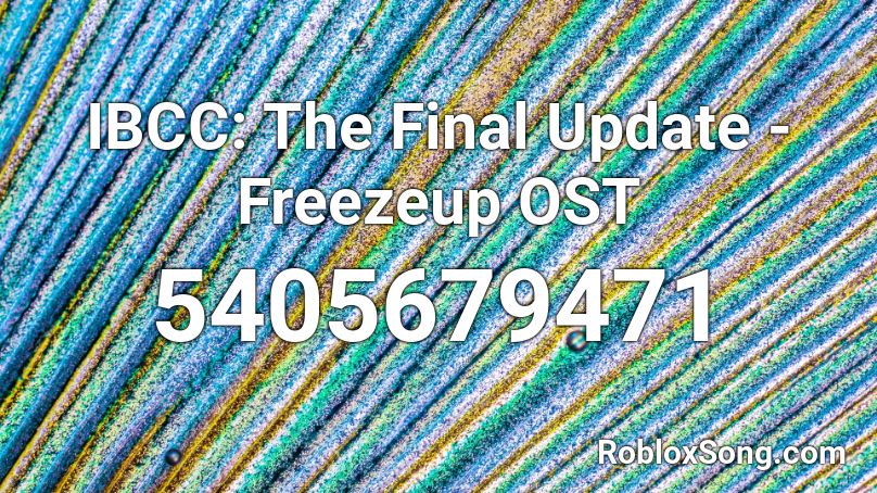 IBCC: The Final Update - Freezeup OST Roblox ID