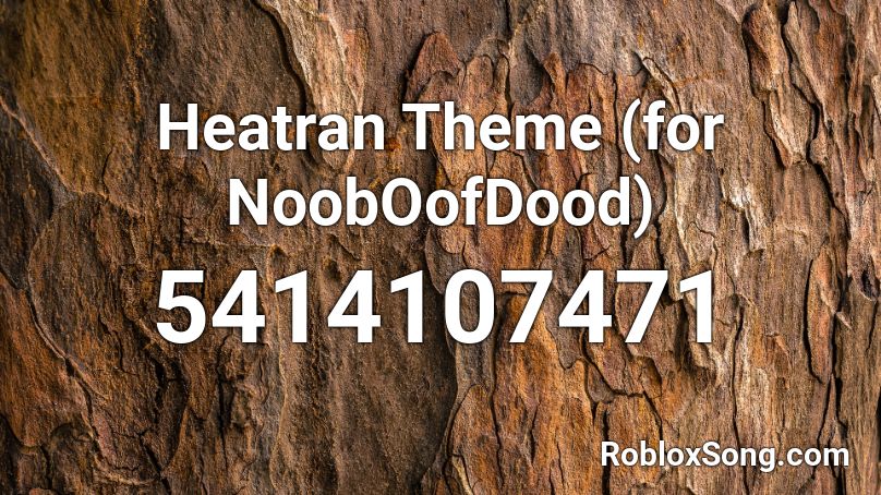 Heatran Theme (for NoobOofDood) Roblox ID