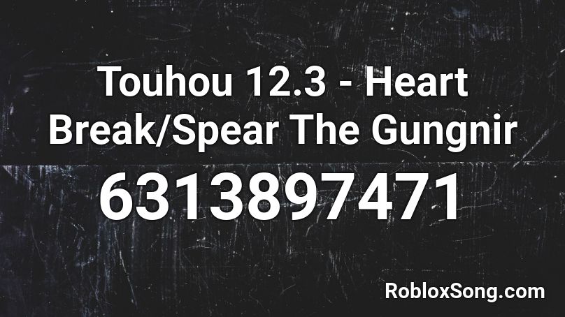 Touhou 12.3 - Heart Break/Spear The Gungnir Roblox ID