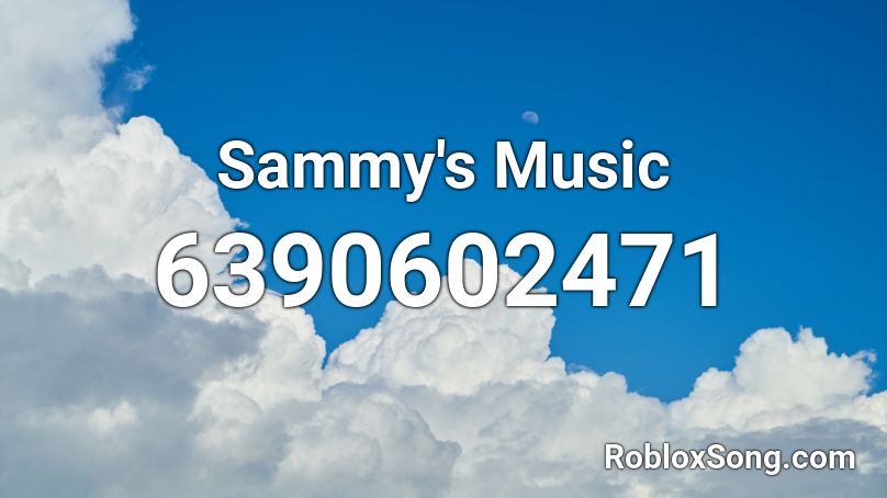 Sammy's Music Roblox ID