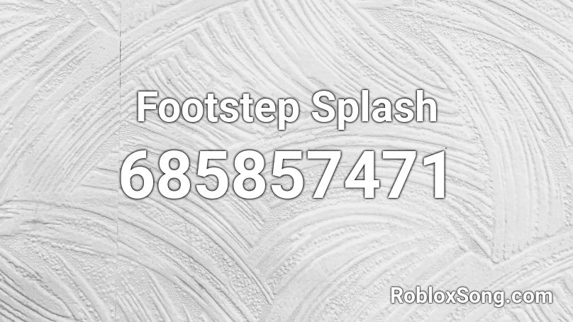 Footstep Splash Roblox ID