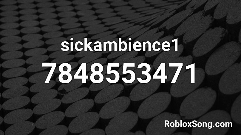 sickambience1 Roblox ID