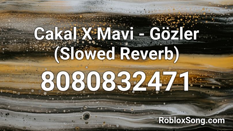 Cakal X Mavi - Gözler (Slowed Reverb) Roblox ID
