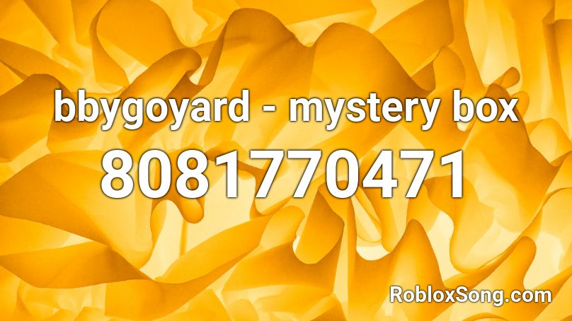 bbygoyard - mystery box Roblox ID