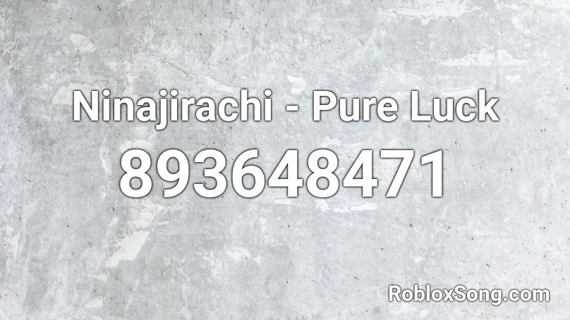 Ninajirachi - Pure Luck Roblox ID
