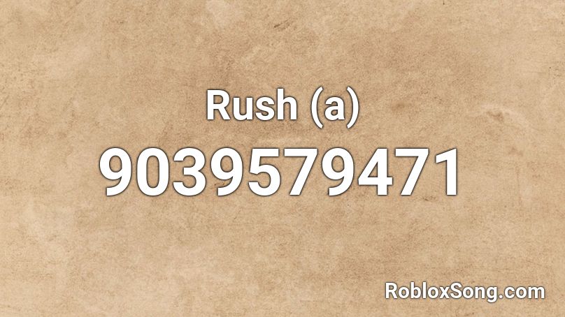 Rush (a) Roblox ID