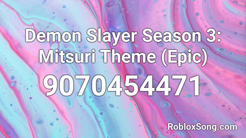 Demon Slayer Season 3: Mitsuri Theme (Epic) Roblox ID