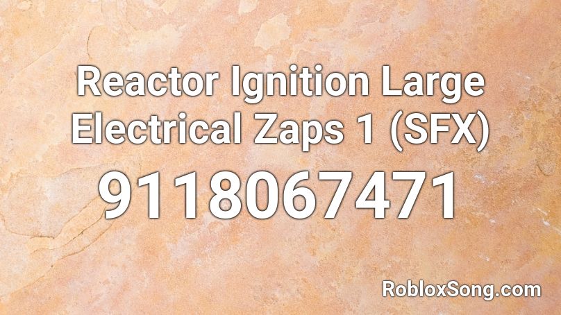 Reactor Ignition Large Electrical Zaps 1 (SFX) Roblox ID