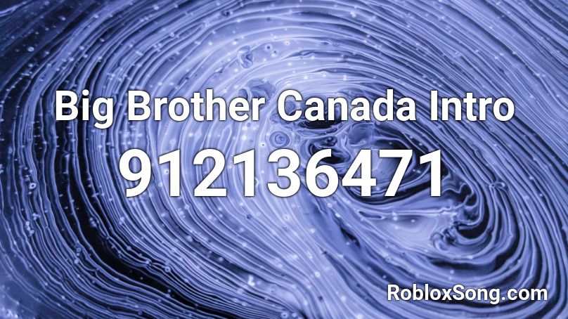 Big Brother Canada Intro Roblox ID