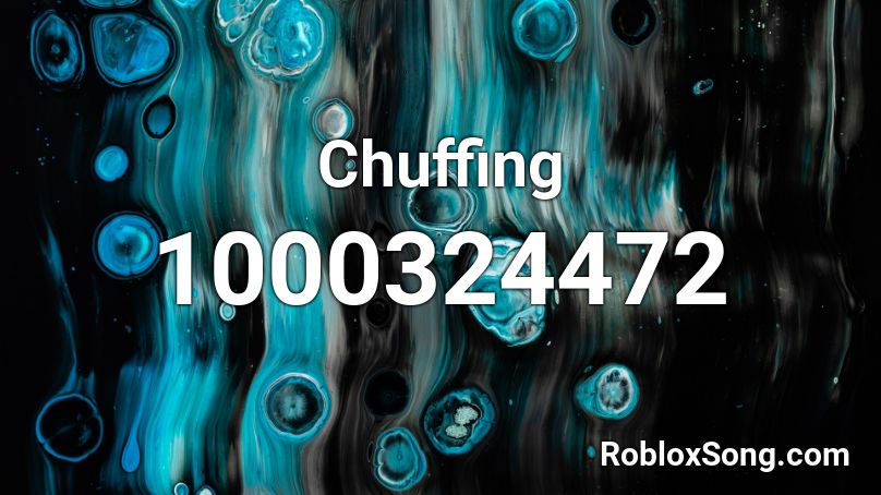 Chuffing Roblox ID