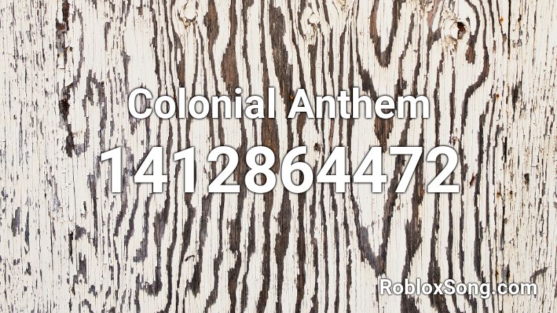 Colonial Anthem Roblox ID