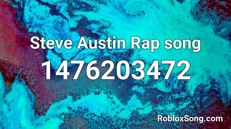 Steve Austin Rap song Roblox ID