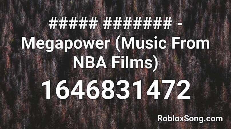 ##### ####### - Megapower (Music From NBA Films) Roblox ID
