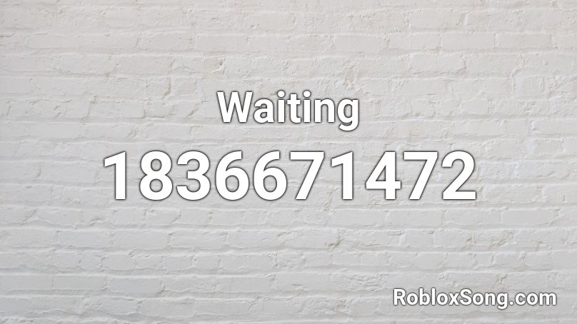 Waiting Roblox ID