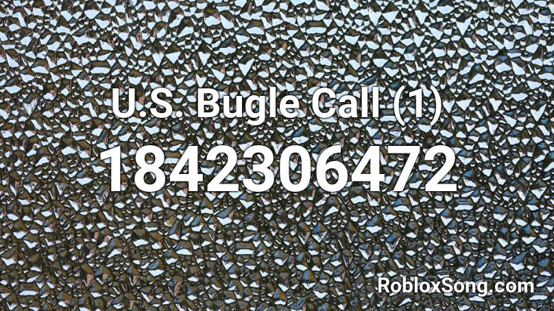 U.S. Bugle Call (1) Roblox ID