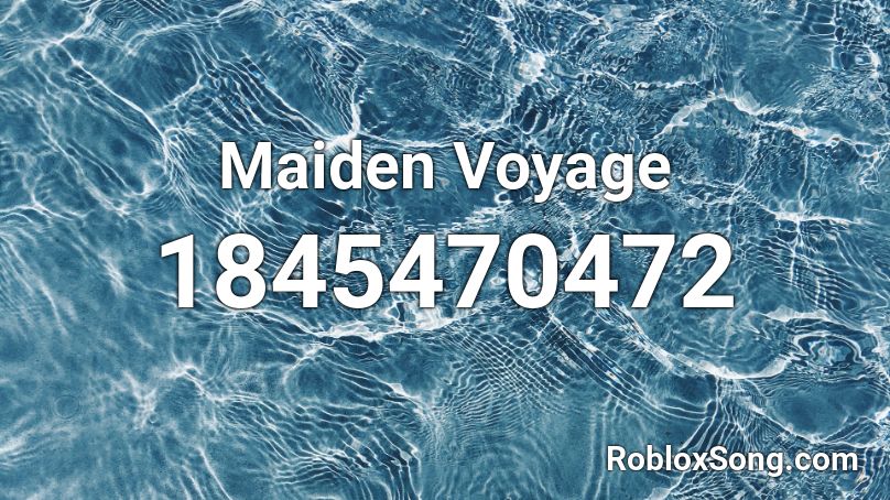 Maiden Voyage Roblox ID