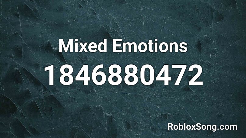 Mixed Emotions Roblox ID