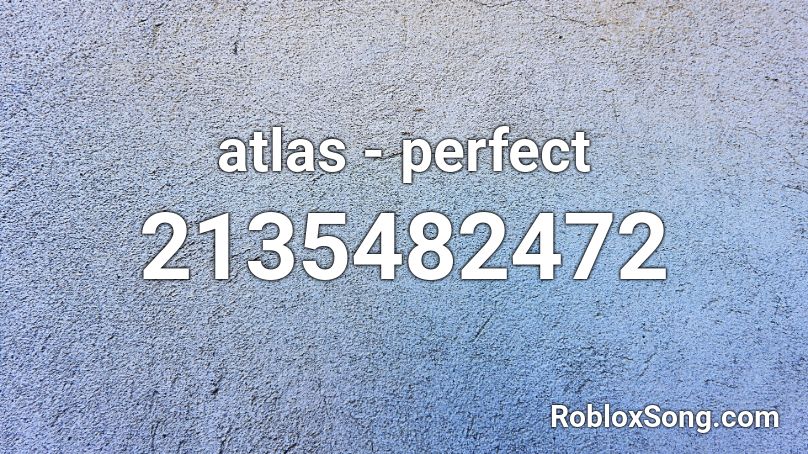 atlas - perfect Roblox ID