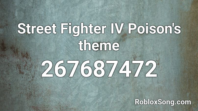 Street Fighter IV Poison's theme Roblox ID