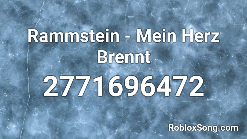 Rammstein - Mein Herz Brennt Roblox ID