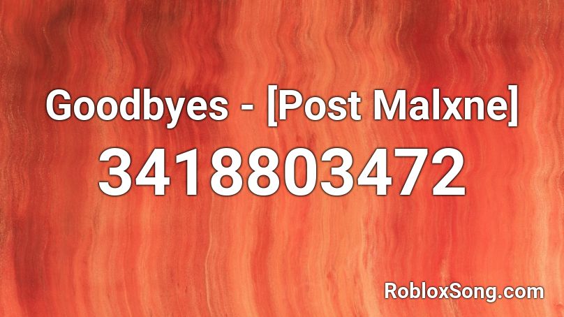Goodbyes Post Malxne Roblox Id Roblox Music Codes - roblox post malone goodbyes