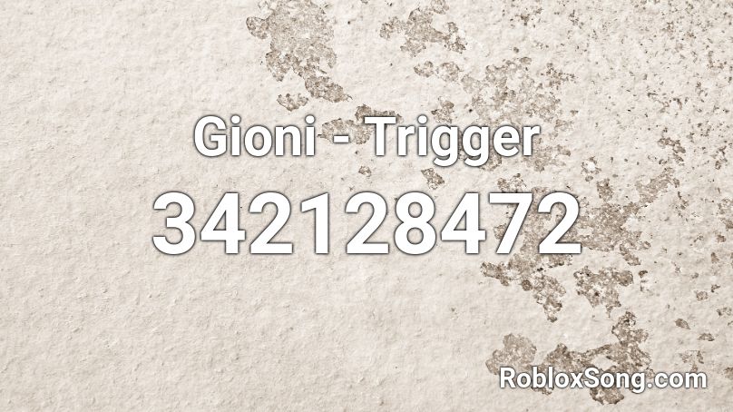 Gioni - Trigger Roblox ID