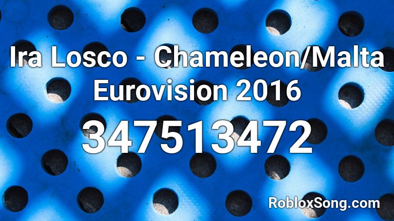 Ira Losco - Chameleon/Malta Eurovision 2016 Roblox ID
