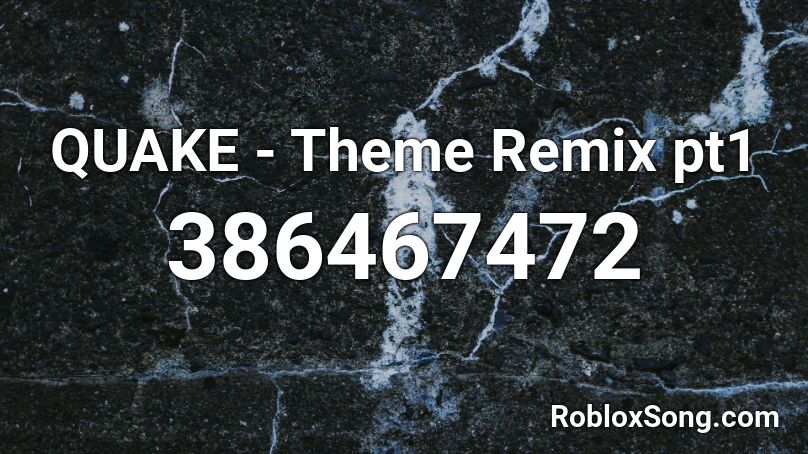 QUAKE - Theme Remix pt1 Roblox ID