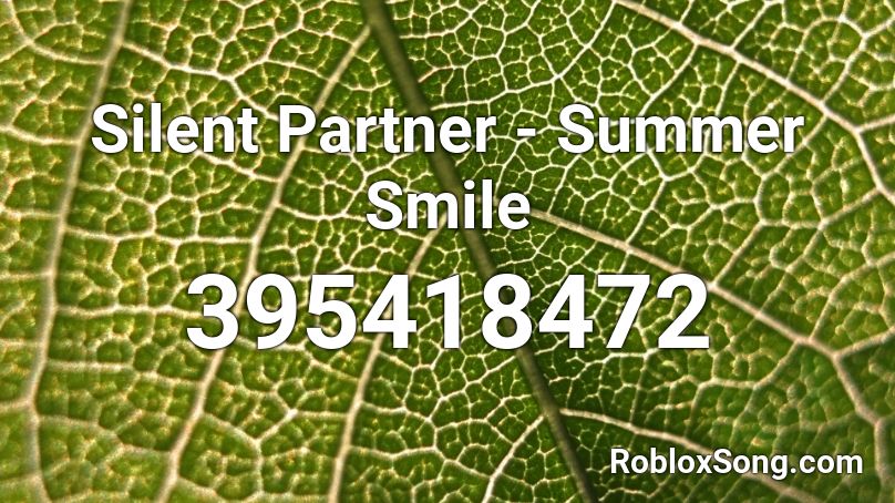 Silent Partner - Summer Smile Roblox ID