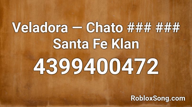 Veladora Chato Santa Fe Klan Roblox Id Roblox Music Codes - hotel empire roblox codes