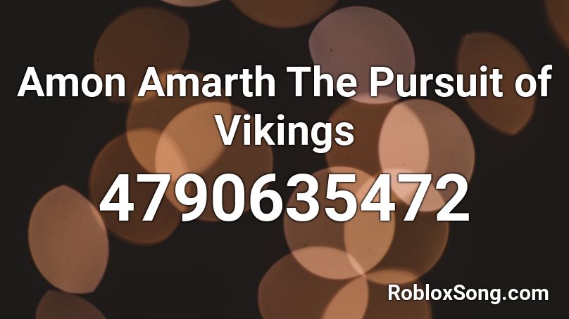 Amon Amarth The Pursuit of Vikings Roblox ID