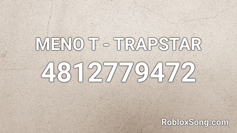 MENO T - TRAPSTAR Roblox ID