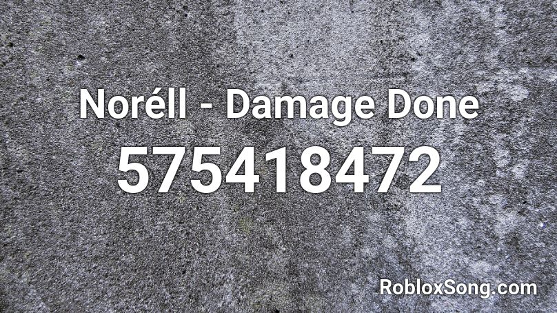Noréll - Damage Done Roblox ID