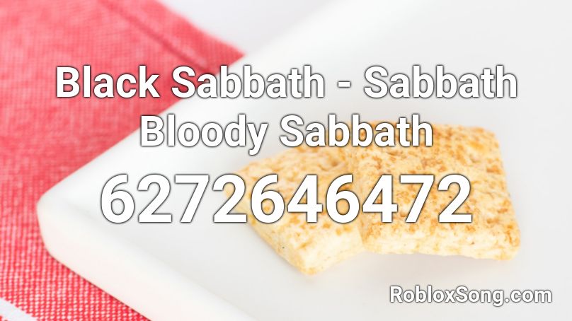 Black Sabbath - Sabbath Bloody Sabbath Roblox ID