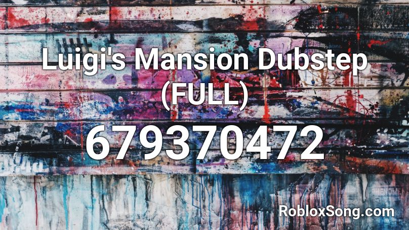 Luigi's Mansion Dubstep (FULL) Roblox ID
