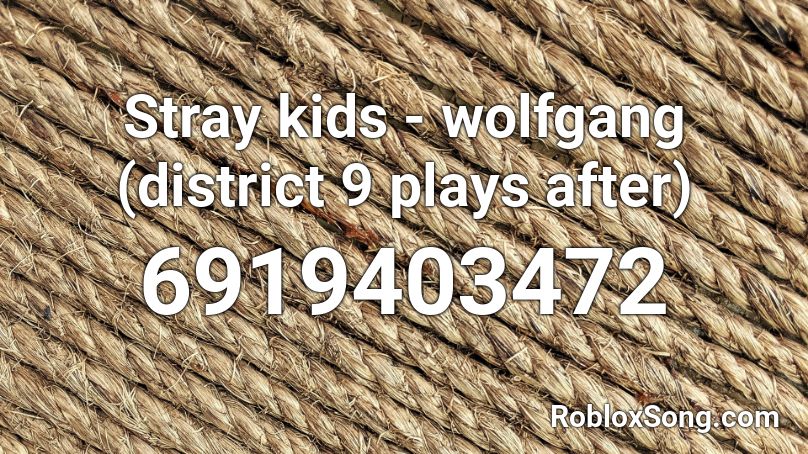 stray kids ` wolfgang + district 9 Roblox ID