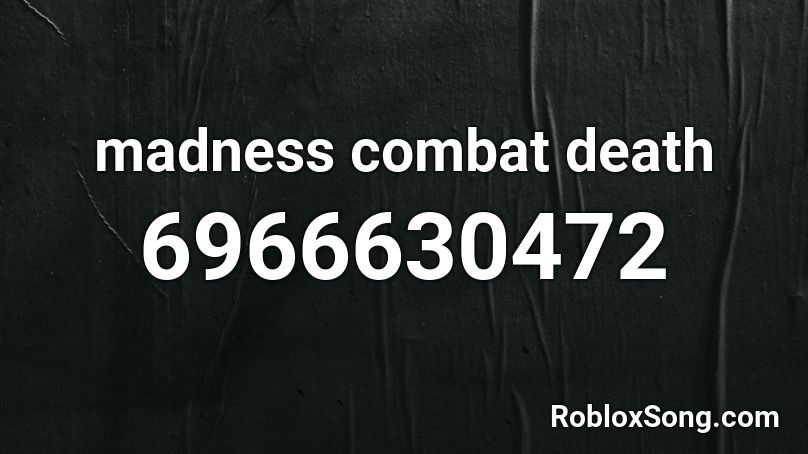 madness combat death Roblox ID