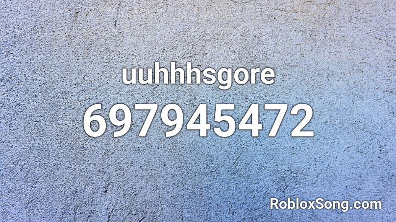 uuhhhsgore Roblox ID