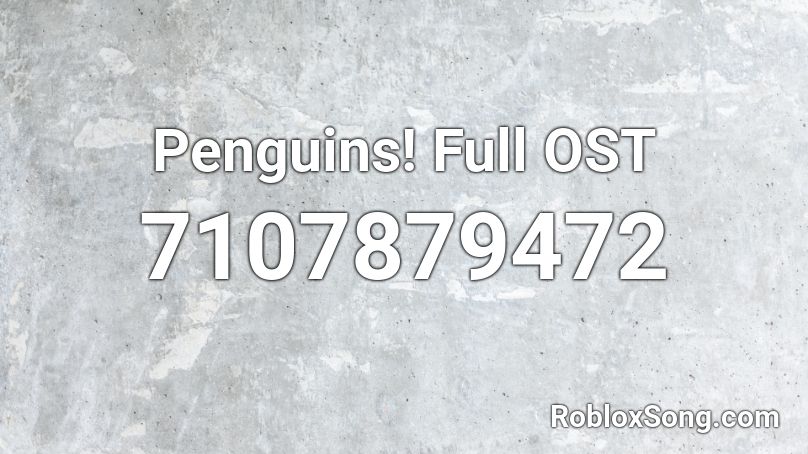 Penguins! Full OST Roblox ID