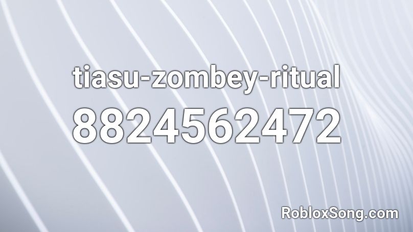 tiasu-zombey-ritual Roblox ID