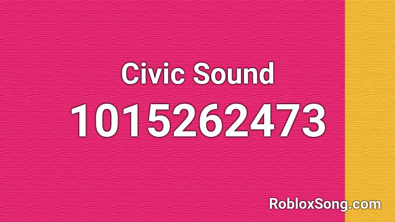 Civic Sound Roblox ID