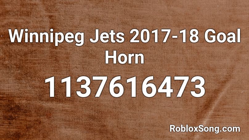 Winnipeg Jets 2017-18 Goal Horn Roblox ID